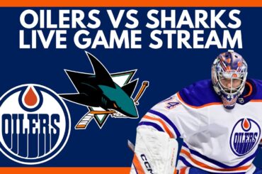 🔴 EDMONTON OILERS VS SAN JOSE SHARKS LIVE | Sharks vs Oilers NHL Play-By-Play Stream