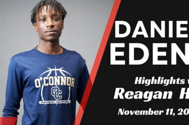 Daniel Edeni - O'Connor HS c/o 2023 Highlights vs. Reagan HS (11/11/2022)