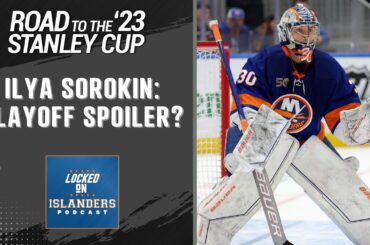 Can Ilya Sorokin guide the New York Islanders to another deep Stanley Cup Playoff run?