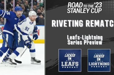 Toronto Maple Leafs vs. Tampa Bay Lightning Stanley Cup Playoffs Preview with Locked on Lightning