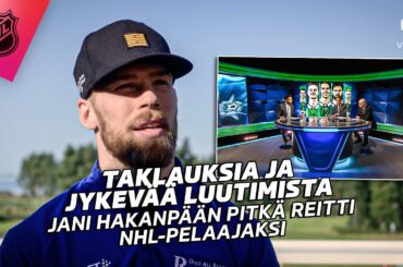 Taklauksia ja jykevää luutimista | Jani Hakanpään pitkä reitti NHL-pelaajaksi