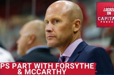 The Capitals part ways with McCarthy & Forsythe. The Hershey Bears push for the Calder Cup.