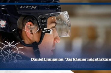 Daniel Ljungman: "Jag känner mig starkare"