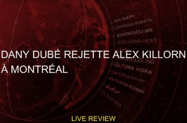 Dany Dubé REJETTE Alex Killorn à Montréal
