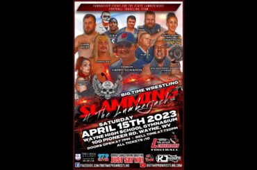 4-15-2023 Big Time Pro Wrestling (Huntington WV) Presents: "Slamming 4 The Lumberjacks"