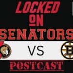 POSTCAST - OTTAWA SENATORS RUN OUT OF GAS IN ROAD LOSS TO BOSTON BRUINS