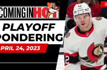 Playoff Pondering | Coming in Hot - April 24