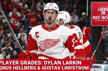 '23 Player Grades: Dylan Larkin, Magnus Hellberg & Gustav Lindstrom | Who got an A and who got an F?