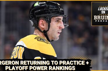 Patrice Bergeron returning to Bruins' practice + Playoff power rankings