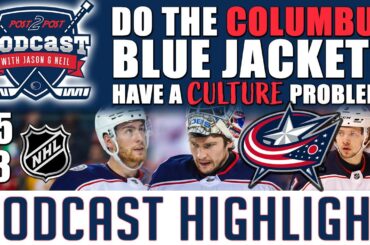 Do the Columbus Blue Jackets Have a CULTURE Problem?
