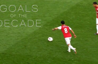 Arsenal - 50 Greatest Goals of the Decade