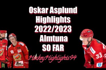 OSKAR ASPLUND | ALMTUNA HIGHLIGHTS 2022/2023 SO FAR |