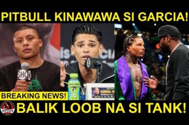 Pitbull TINIRA si Garcia! “MAHINA ka pala!” | Tank Davis BALIK LOOB na kay Mayweather!