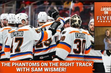 A Lehigh Valley Phantoms Philadelphia Flyers Prospect Season in Review with Sam Wismer!