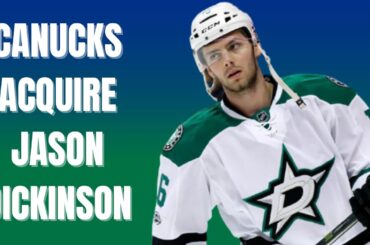 Canucks news: Canucks acquire centre Jason Dickinson from the Dallas Stars