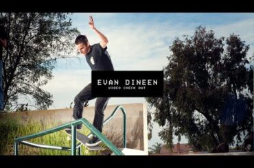 Video Check Out: Evan Dineen | TransWorld SKATEboarding