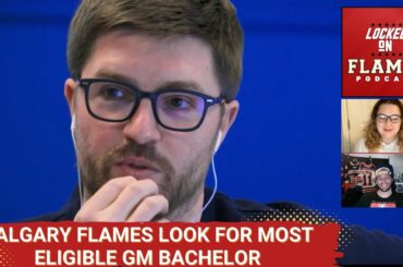 The Calgary Flames HAVE To Be Thorough in General Manager Hunt