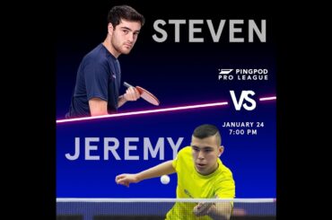 JEREMY HAZIN vs STEVEN GRANATUROV | PINGPOD PRO LEAGUE | JAN 24, 2022