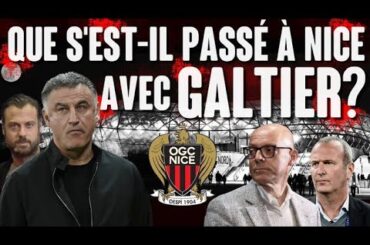 Que s'est-il passé à Nice avec Galtier ?