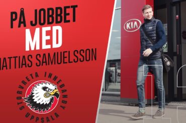 På jobbet med Mattias Samuelsson