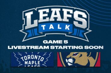 Panthers vs. Maple Leafs Game 5 LIVE Post Game Reaction - Leafs Talk