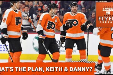What’s the Philadelphia Flyers plan, Keith & Danny?