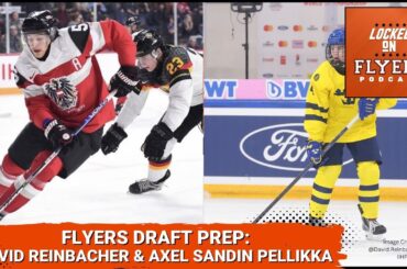 Philadelphia Flyers NHL Draft Prep: Defensemen David Reinbacher & Axel Sandin-Pellikka