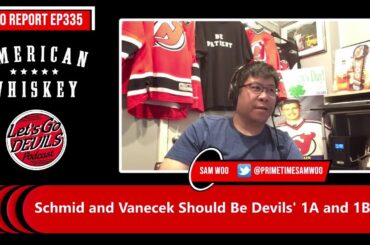 Schmid and Vanecek Should Be Devils' 1A and 1B (WOO REPORT EP335)