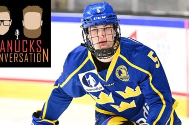 Tom Willander could be a Top Defenseman in this Year's Draft | Canucks Conversation - May 18th, 2023