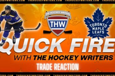 Trade Reaction - Maple Leafs Acquire Ryan O'Reilly & Noel Acciari From the Blues | THW Quick Fire