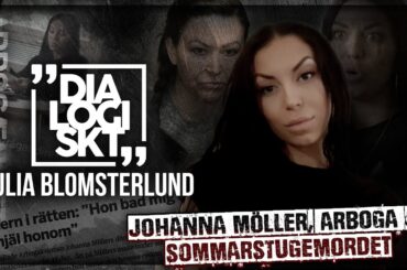 Julia Blomsterlund, #136, ”JOHANNA MÖLLER-SVERIGES FARLIGASTE KVINNA” #dialogiskt