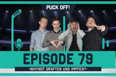 PUCK OFF! Episode 79 - Whynot draften und impfen?