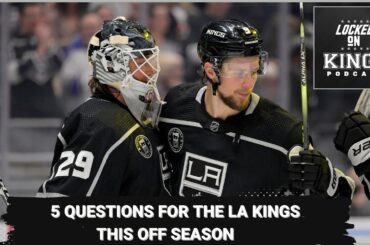 5 offseason questions for the LA Kings