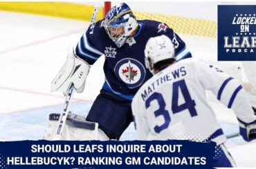 Should the Toronto Maple Leafs inquire about Connor Hellebuyck? Ranking the top GM candidates