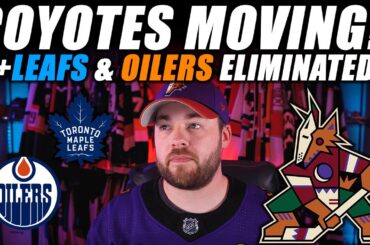 Arizona Coyotes Moving? Leafs + Oilers Eliminated!