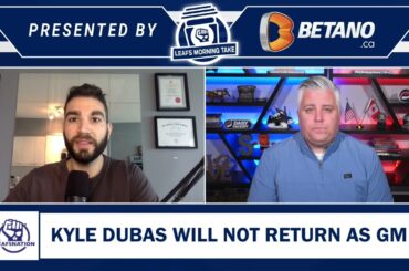 LEAFS PART WAYS WITH GM KYLE DUBAS | INSTANT REACTION WITH FRANK SERAVALLI