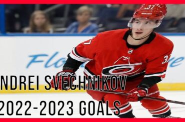 Andrei Svechnikov all goals from 2022-23 NHL Season