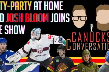 Arty-Party at home and Josh Bloom joins the show | Canucks Conversation - May 25, 2023