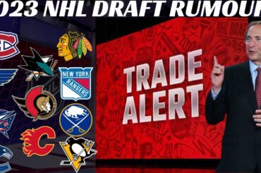 2023 NHL Draft Trade Rumours - Habs, Sens, Flames, Canucks, Pens, Blues, Sharks & Sabres Trades?