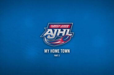 AJHL - My Home Town - Part 2