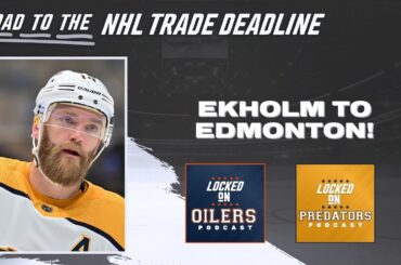 Edmonton Oilers swing trade for Mattias Ekholm of Nashville Predators | INSTANT Trade Reaction