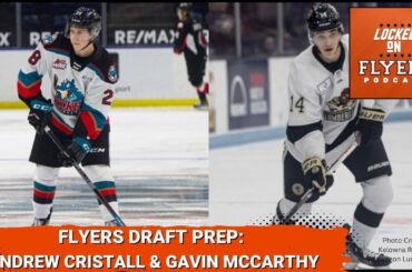 Philadelphia Flyers NHL Draft Prep: Andrew Cristall & Gavin McCarthy