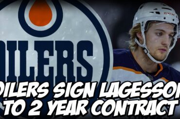 EDMONTON OILERS SIGN WILLIAM LAGESSON To 2 year Deal With $725,000 Cap Hit | Oilers NHL News