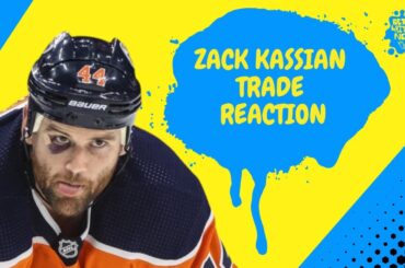 Zack Kassian trade reaction