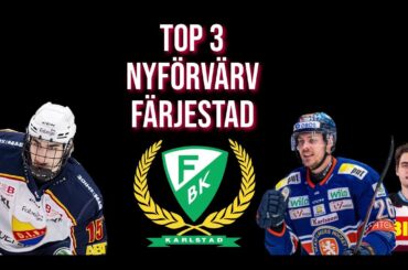 TOP 3 NYFÖRVÄRV FÄRJESTAD BK | 2023/2024 |