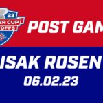 Isak Rosen Post Game | 06.02.23