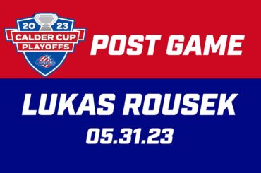 Lukas Rousek Post Game | 05.31.23