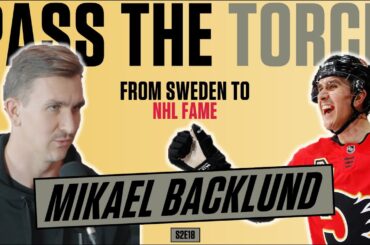 Mikael Backlund: From Sweden to NHL Fame - Pass The Torch (S2E18)