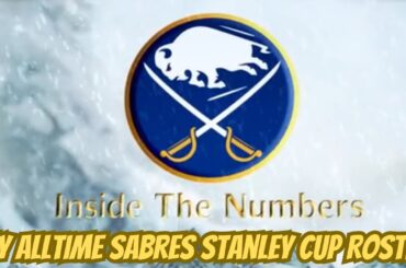 Inside The Numbers - My Alltime Sabres Stanley Cup Roster