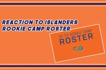 Reaction to Islanders 2022-23 rookie training Camp roster